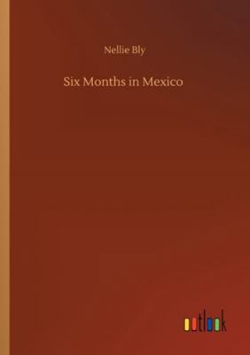 Six Months in Mexico 3752345241 Book Cover