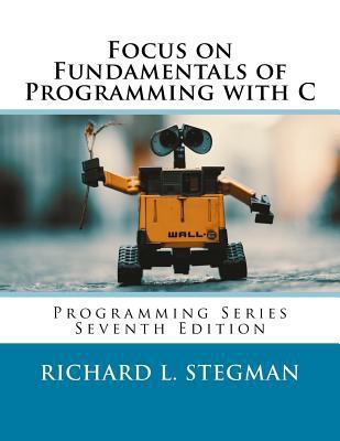 Focus on Fundamentals of Programming with C 197994394X Book Cover