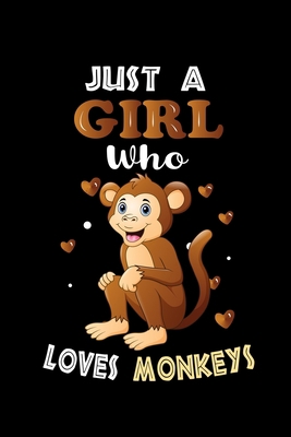 Just a Girl Who Loves Monkeys: Cute Monkeys Lover Gift For Girl, women.  Perfect handwriting notebook journal for Monkeys. Gift it to your Sister, Daughter, Mother, Mom, Grandpa Who Loves Animal.