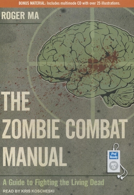 The Zombie Combat Manual: A Guide to Fighting t... 1452656894 Book Cover
