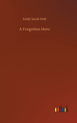 A Forgotten Hero 375237103X Book Cover
