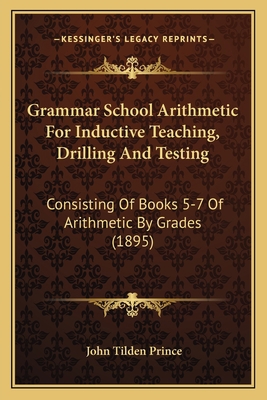 Grammar School Arithmetic For Inductive Teachin... 1164660942 Book Cover