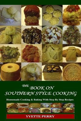 The Book On Southern Style Cooking 1490311505 Book Cover