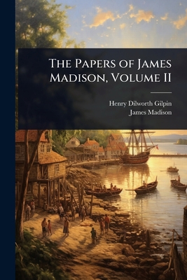 The Papers of James Madison, Volume II 1024072452 Book Cover