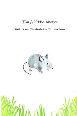 I'm A Little Mouse [Large Print] B096HYCNV6 Book Cover