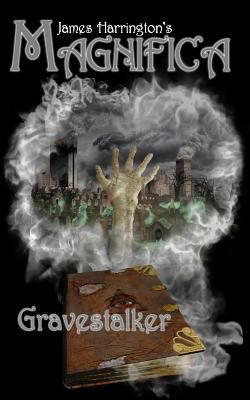 James Harrington's Magnifica: Gravestalker 0692254307 Book Cover