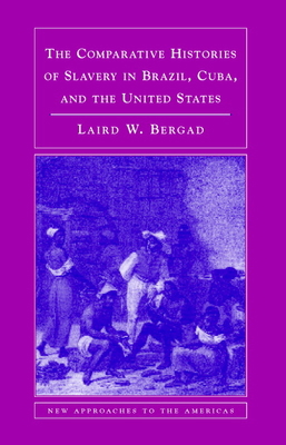 The Comparative Histories of Slavery in Brazil,... 0521694108 Book Cover