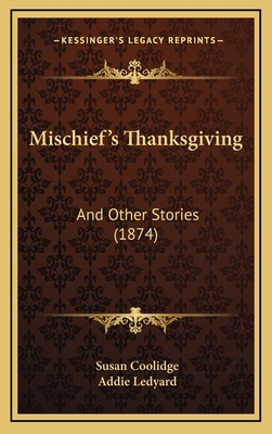 Mischief's Thanksgiving: And Other Stories (1874) 1167093798 Book Cover