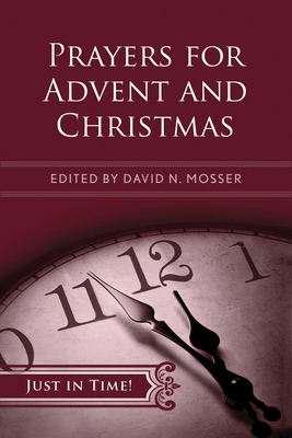 Just in Time! Prayers for Advent and Christmas 1426748221 Book Cover