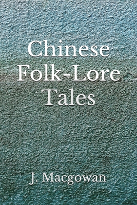 Chinese folk-lore tales: (Aberdeen Classics Col... B08GLWD297 Book Cover