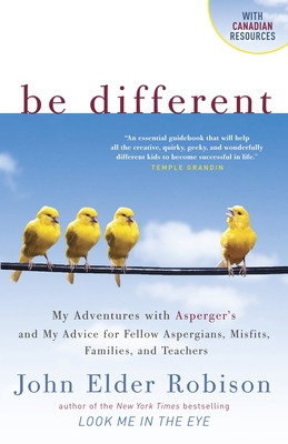 Be Different: Adventures of a Free-Range Aspergian 0385670354 Book Cover