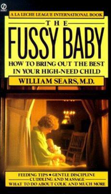 The Fussy Baby: How to Bring Out the Best in Yo... 0451163273 Book Cover