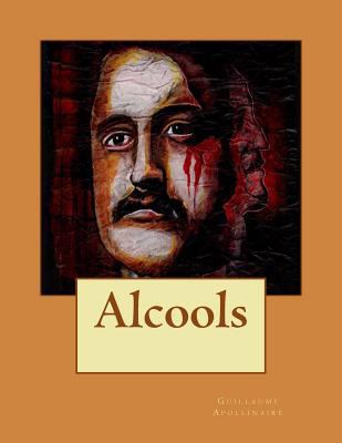 Alcools [French] 1496110862 Book Cover