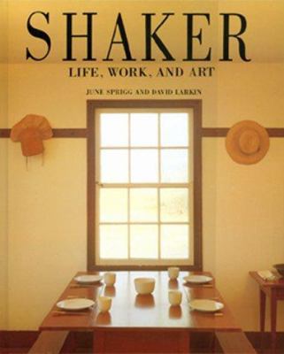 Shaker: Life, Work, and Art 0765117738 Book Cover
