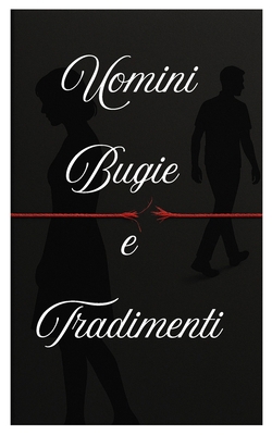 Uomini, bugie e tradimenti [Italian] B0GYPH5W69 Book Cover