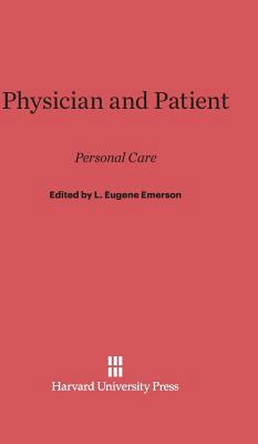 Physician and Patient: Personal Care 0674863240 Book Cover