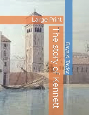 The story of Kennett: Large Print 1707600902 Book Cover