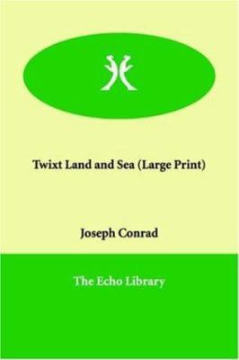 Twixt Land and Sea [Large Print] 1846372461 Book Cover