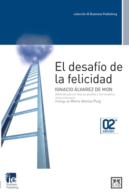 El Desaf?o de la Felicidad: Ignacio ?lvarez de ... [Spanish] 8483565978 Book Cover