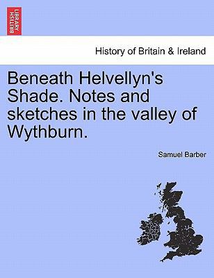 Beneath Helvellyn's Shade. Notes and Sketches i... 1241605718 Book Cover