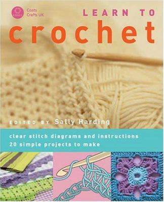 Learn to Crochet : Step by Step, How to Crochet... 1904485324 Book Cover