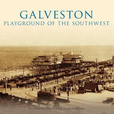 Galveston:: Playground of the Southwest 0738596477 Book Cover