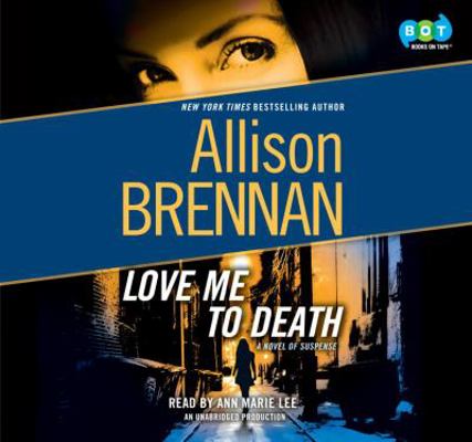 Love Me to Death - A Novel of Suspense 0307748707 Book Cover
