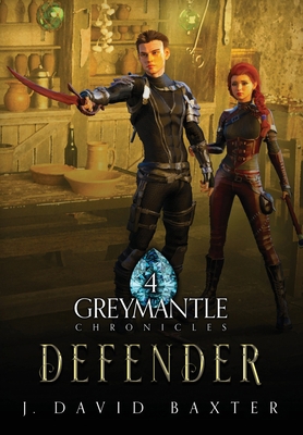 Defender: Greymantle Chronicles: Book Four 1953708218 Book Cover