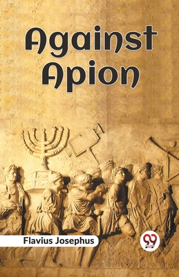 Against Apion 9359325635 Book Cover