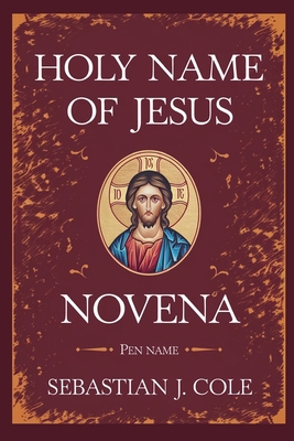 Holy Name of Jesus Novena B0DMK5GW9T Book Cover