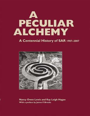 A Peculiar Alchemy: A Centennial History of Sar... 1930618859 Book Cover