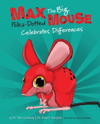 Max the Big Polka-Dotted Mouse Celebrates Diffe... 1792456840 Book Cover