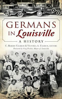 Germans in Louisville: A History 1540211282 Book Cover