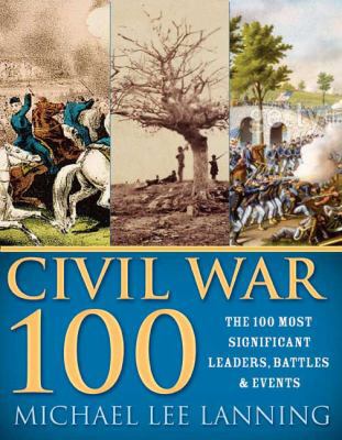 The Civil War 100: The Stories Behind the Most ... 140221040X Book Cover