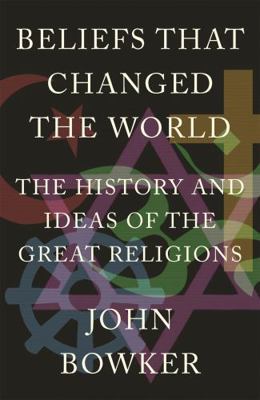 Beliefs That Changed the World: The History and... 1848669003 Book Cover