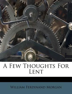 A Few Thoughts for Lent 1245012592 Book Cover