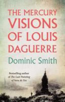 The Mercury Visions of Louis Daguerre 1760296376 Book Cover