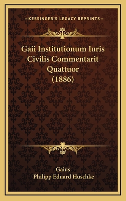 Gaii Institutionum Iuris Civilis Commentarit Qu... [Latin] 1165564297 Book Cover