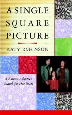 A Single Square Picture: A Korean Adoptee's Sea... 042518496X Book Cover