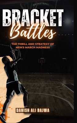 Bracket Battles: The Thrill and Strategy of Men... 9698092420 Book Cover