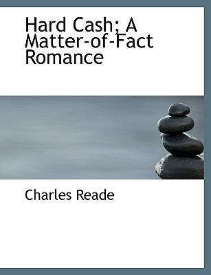 Hard Cash; A Matter-Of-Fact Romance 1140246070 Book Cover