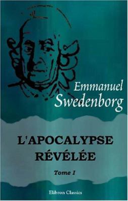 L'Apocalypse révélée: Tome 1, N 1-418 (French E... [French] 0543992802 Book Cover