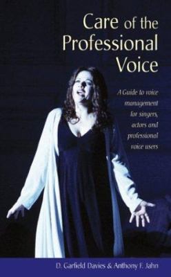 Care of the Professional Voice: A Guide to Voic... 0713667958 Book Cover