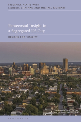 Pentecostal Insight in a Segregated US City: De... 1350175889 Book Cover