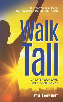 Walk Tall: Create Your Own Self-Confidence Book Cover