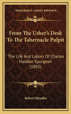 From the Usher's Desk to the Tabernacle Pulpit:... 116477249X Book Cover