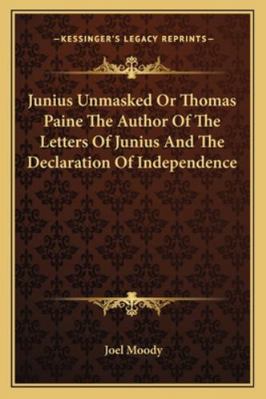 Junius Unmasked Or Thomas Paine The Author Of T... 1163104647 Book Cover