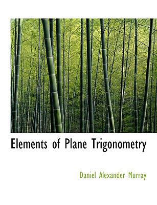 Elements of Plane Trigonometry [Large Print] 1116945525 Book Cover