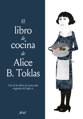El Libro de Cocina de Alice B. Toklas [Spanish] 6077478520 Book Cover