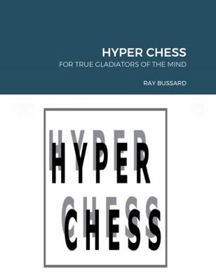 Paperback Hyper Chess : For True Gladiators of the Mind Book